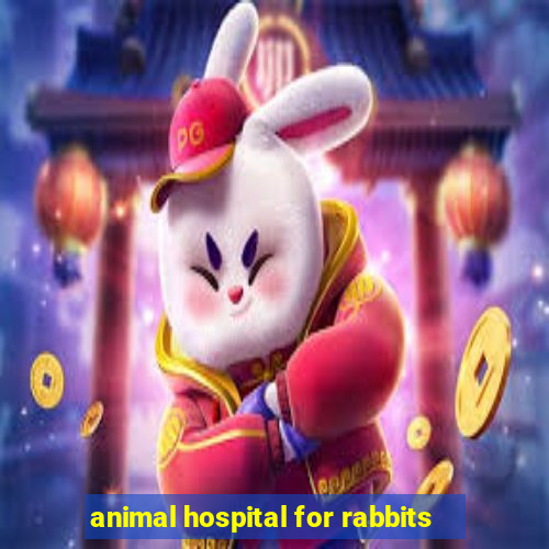 animal hospital for rabbits